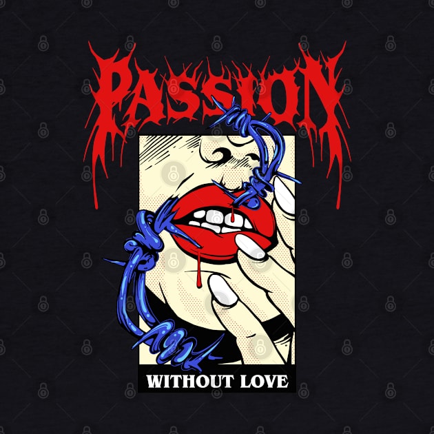 Passion Without Love by CHAKRart